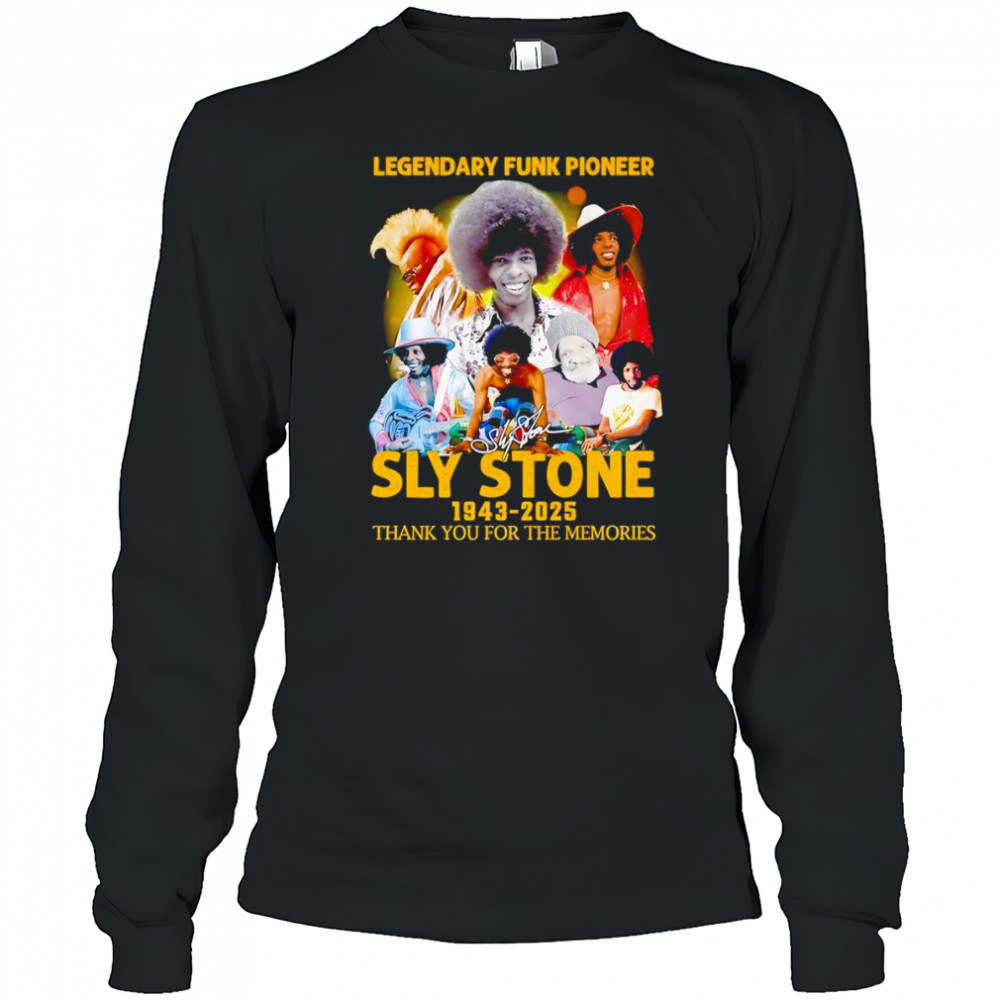 Legendary Funk Pioneer Sly Stone 1943 2025 thank you for the memories shirt Long Sleeved