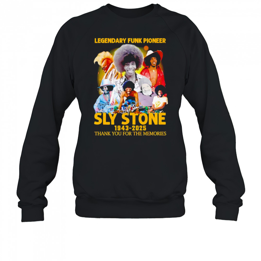 Legendary Funk Pioneer Sly Stone 1943 2025 thank you for the memories shirt Sweatshirt