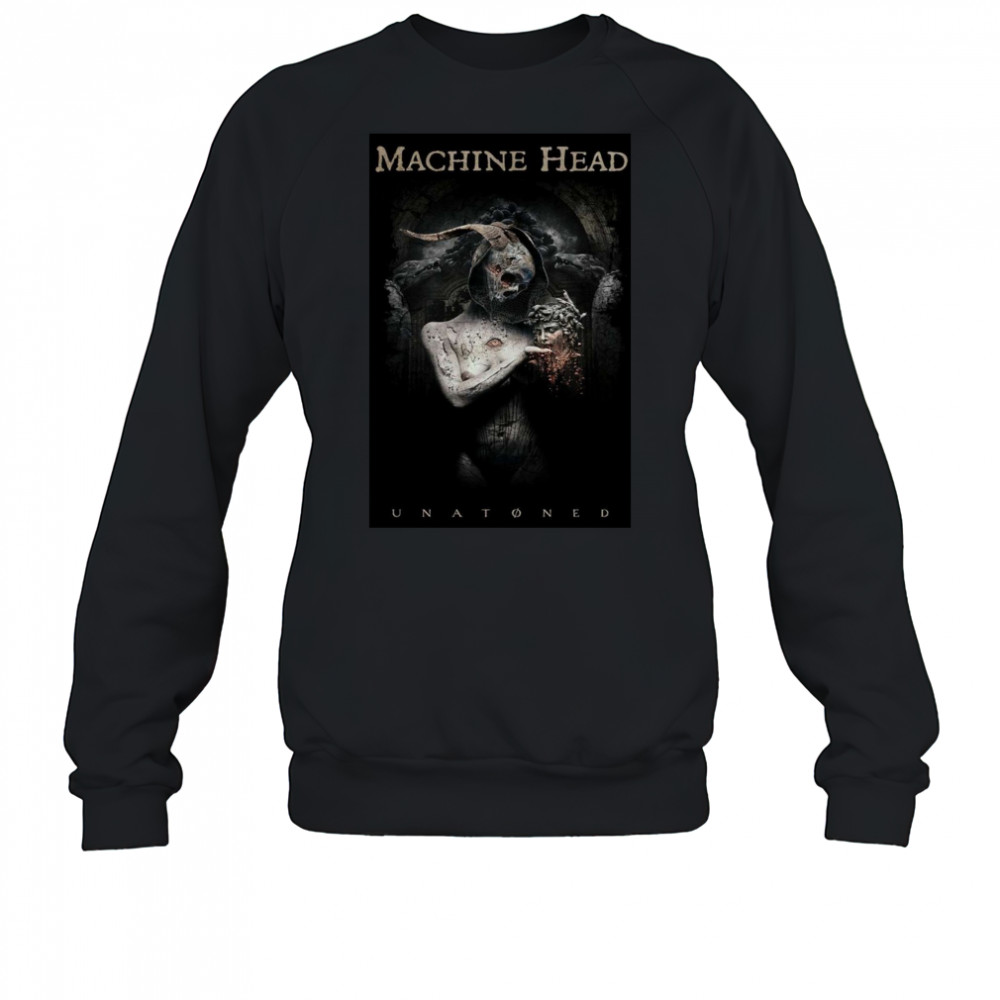 Machine Head UNATØNED Poster T-Shirt Sweatshirt