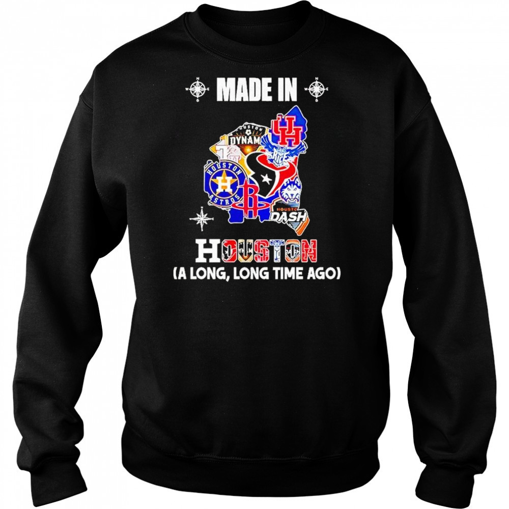 Made In Houston Sports Team A Long Long Time Ago Map Logo 2025 Shirt Hoodie