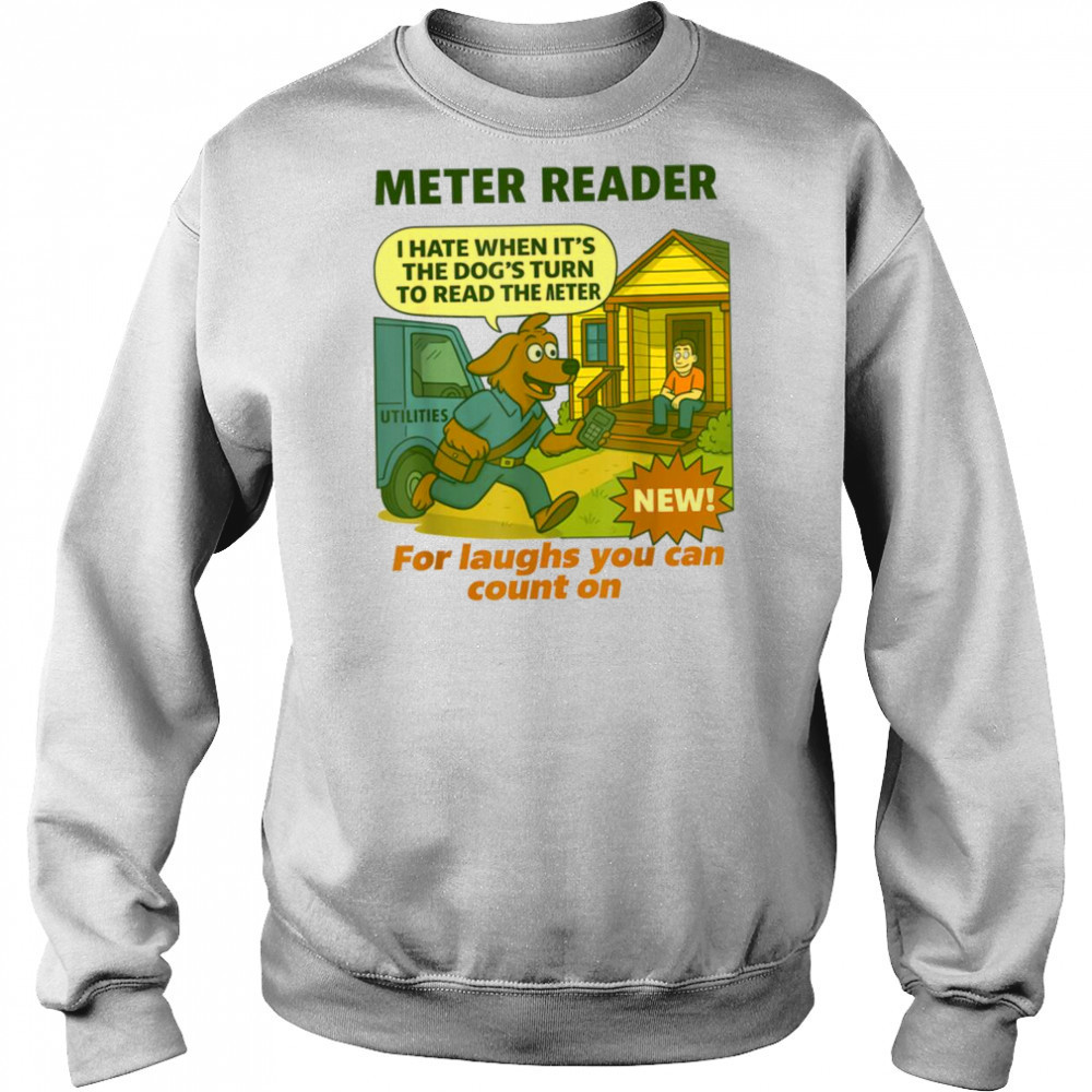 Meter Reader – Funny Utility Worker T Shirt Hoodie