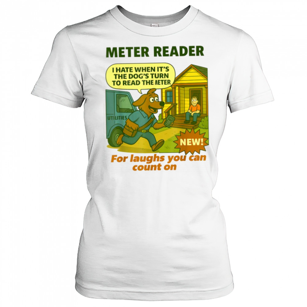 Meter Reader – Funny Utility Worker T Shirt Women's T-shirt