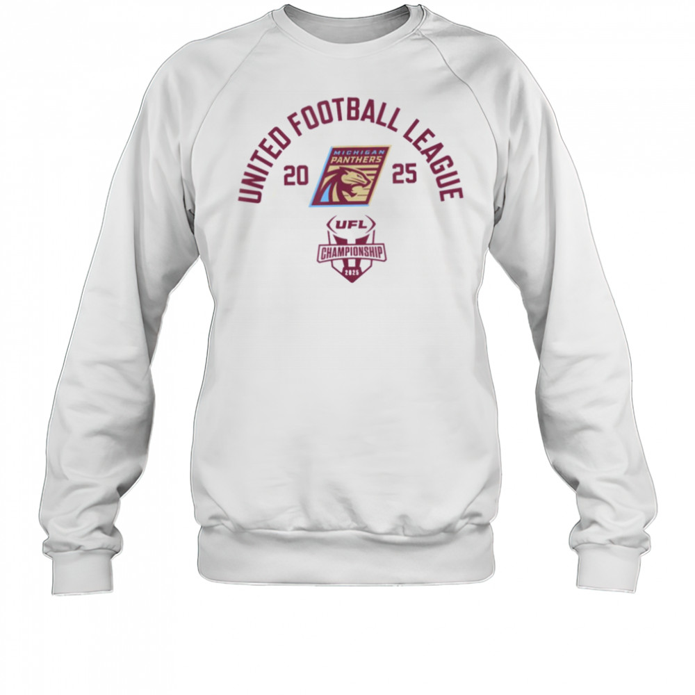 Michigan Panthers 2025 UFL Championship Game UFL T Shirt Sweatshirt