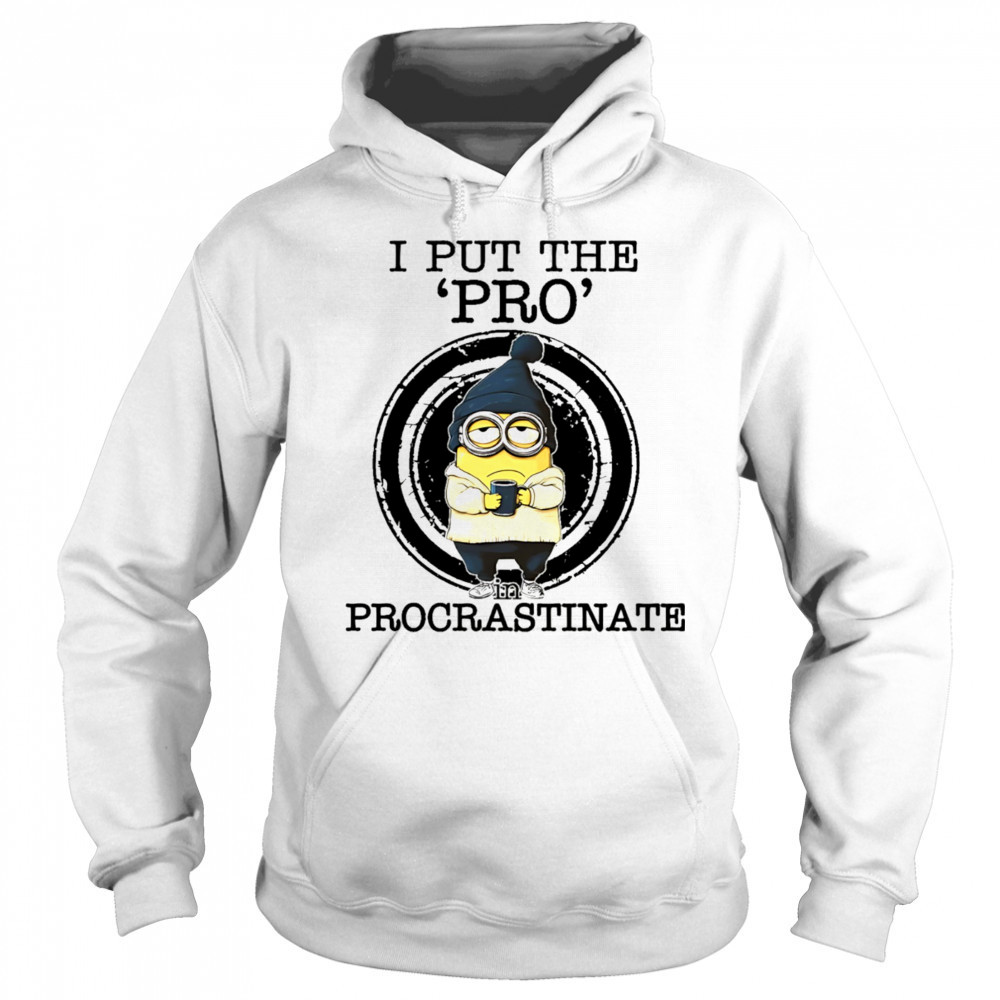 Minion drink coffee I put the pro procrastinate shirt Sweatshirt
