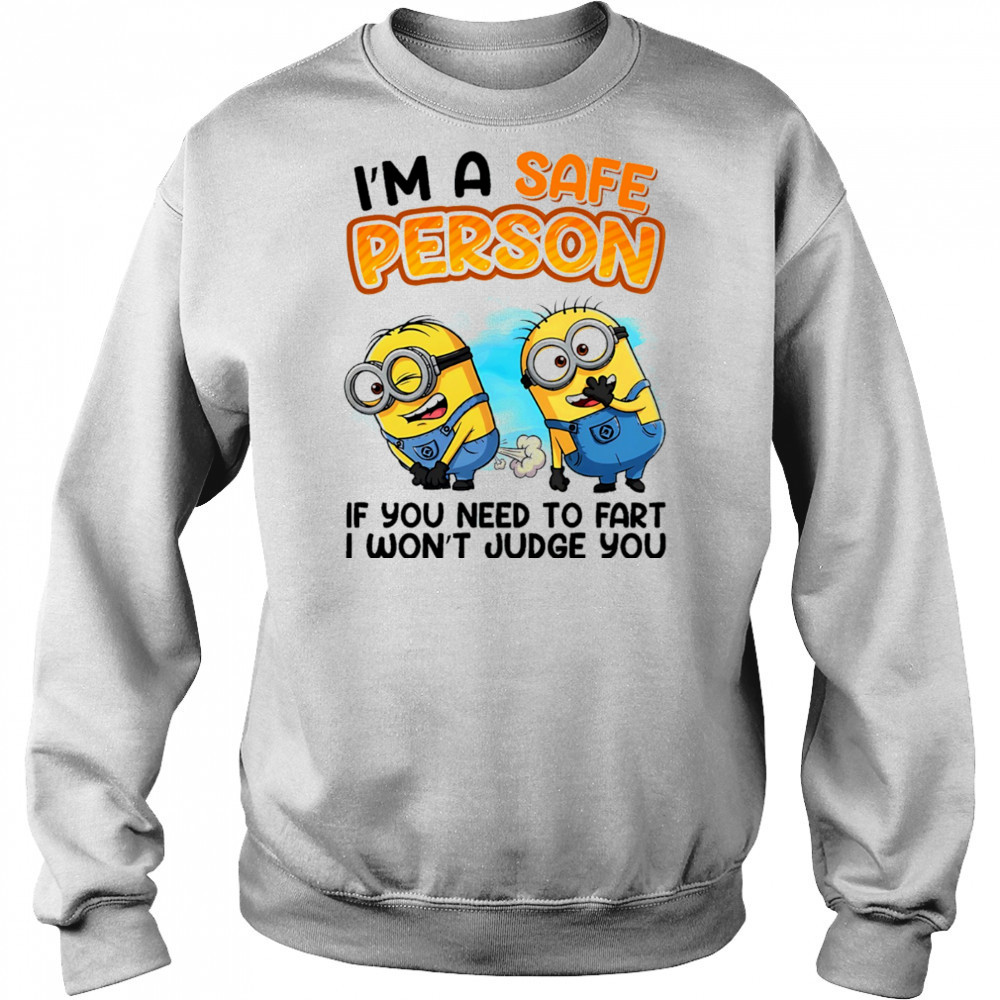Minion I’m a safe person if you need to fart I won’t judge you shirt Hoodie