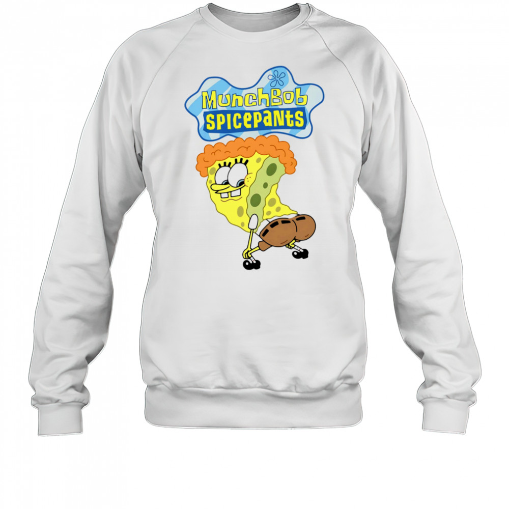 MunchBob SpicePants shirt Sweatshirt