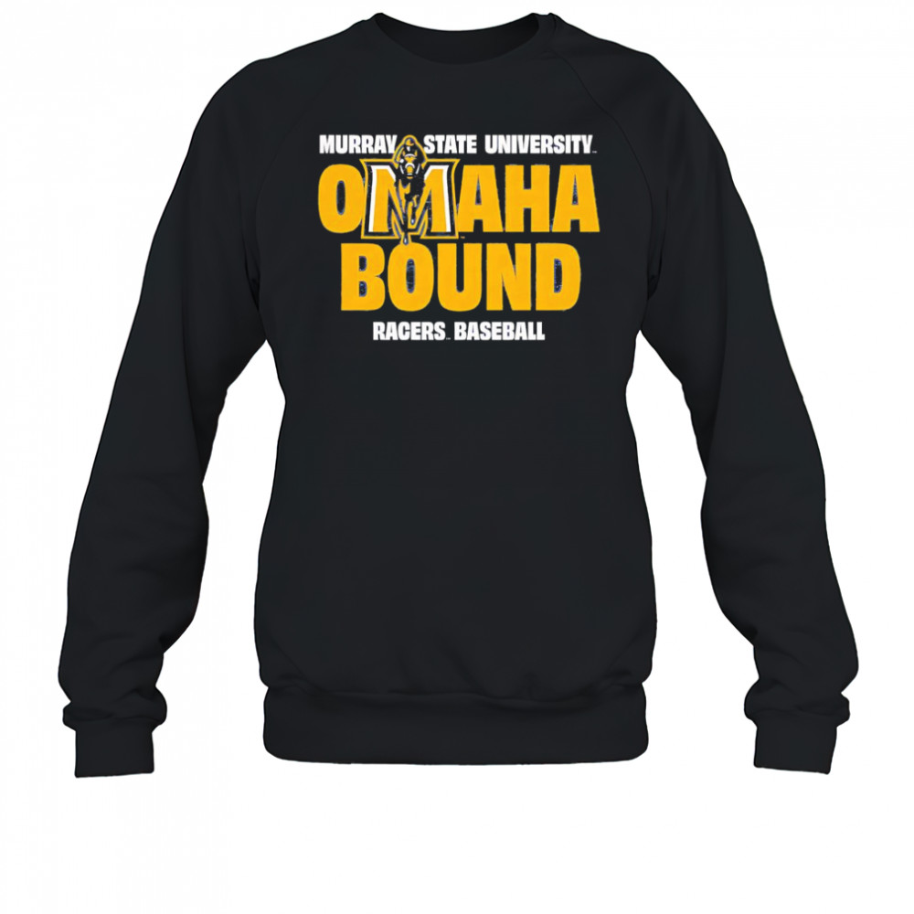 Murray State Baseball 2025 Omaha Bound shirt Sweatshirt