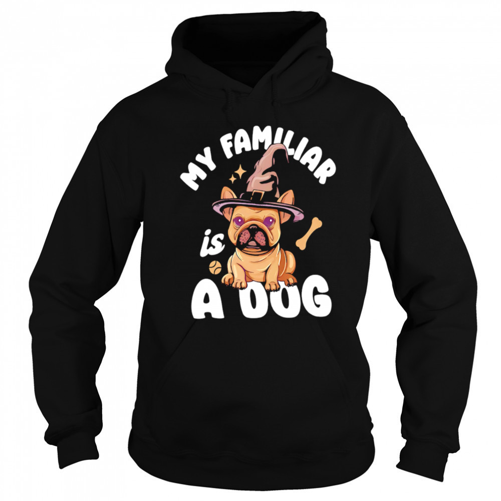 My Familiar is a Dog witch hat cute shirt Sweatshirt