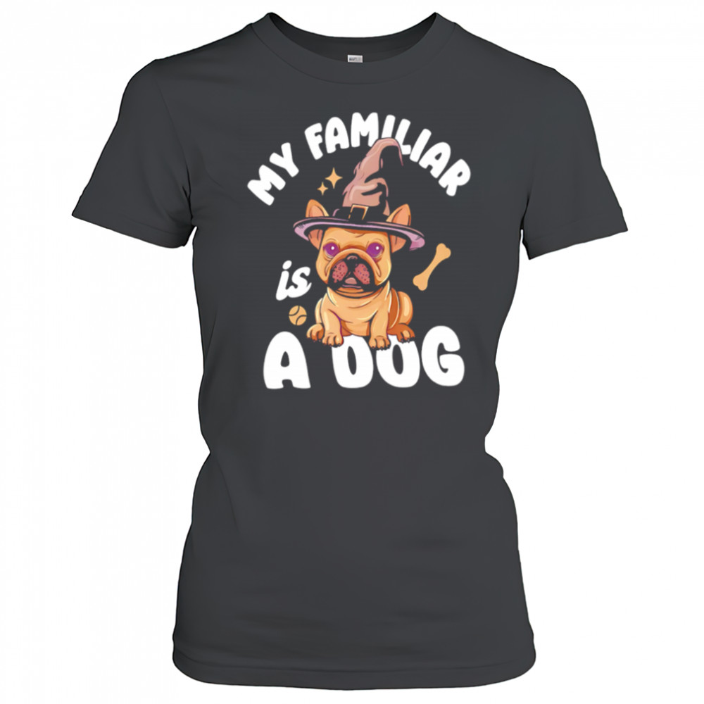 My Familiar is a Dog witch hat cute shirt Women's T-shirt