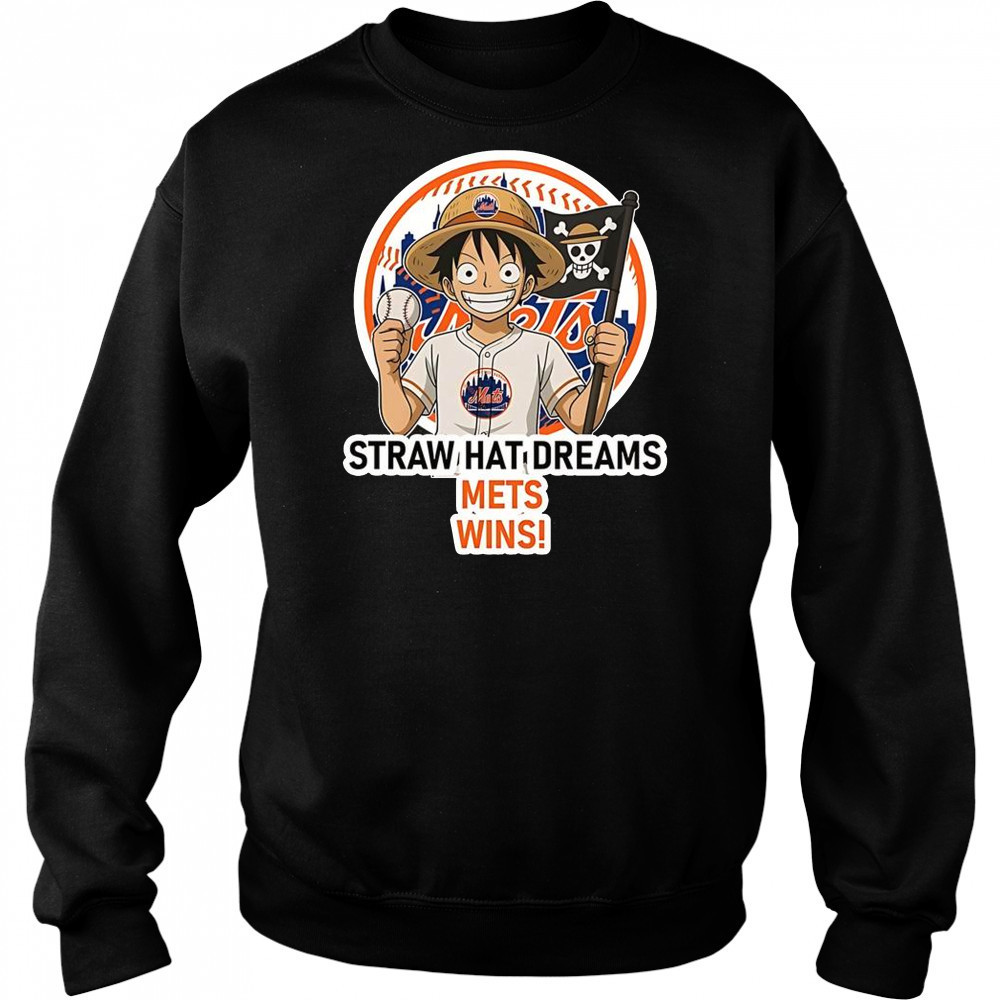 New York Mets Monkey D. Luffy Straw Hat Dreams Wins T-Shirt Hoodie