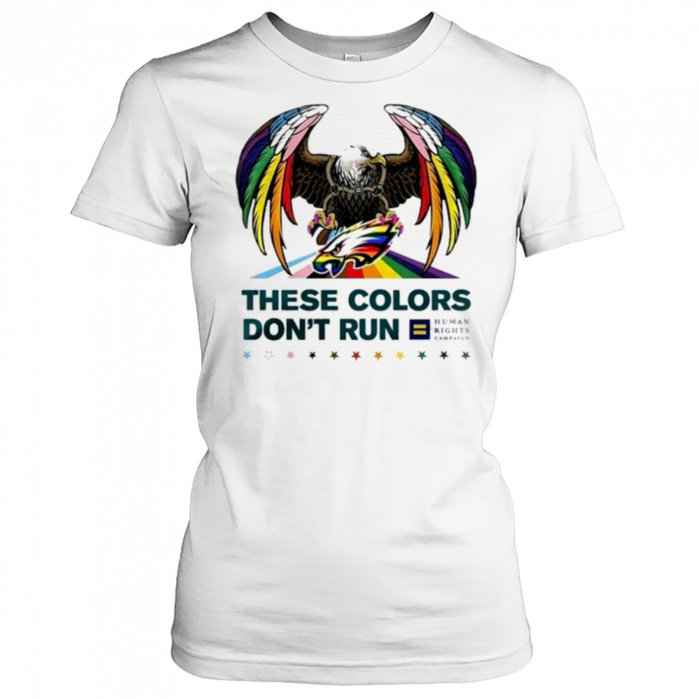 NFL Philadelphia Eagles Eagle These Colors Don’t Run Human Rights Campaign LGBTQ Pride Month Shirt Women's T-shirt