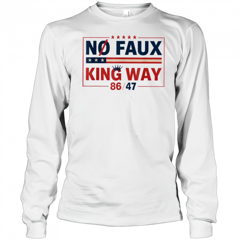 No Faux King Rejecting Kings flag T Shirt Long Sleeved