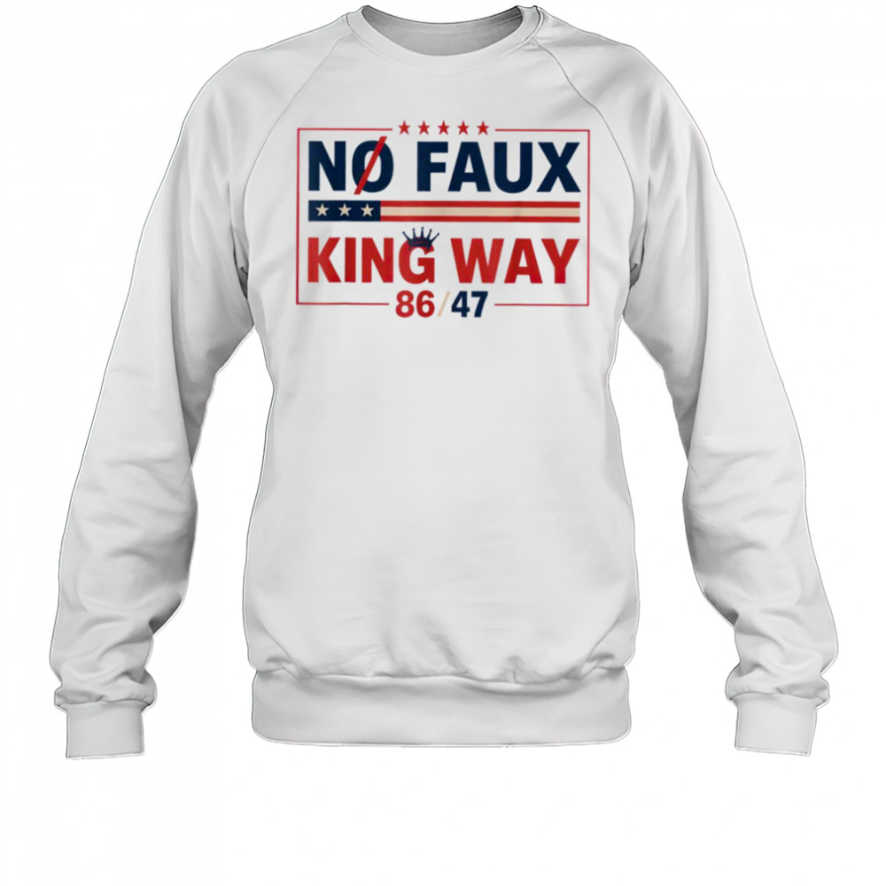 No Faux King Rejecting Kings flag T Shirt Sweatshirt