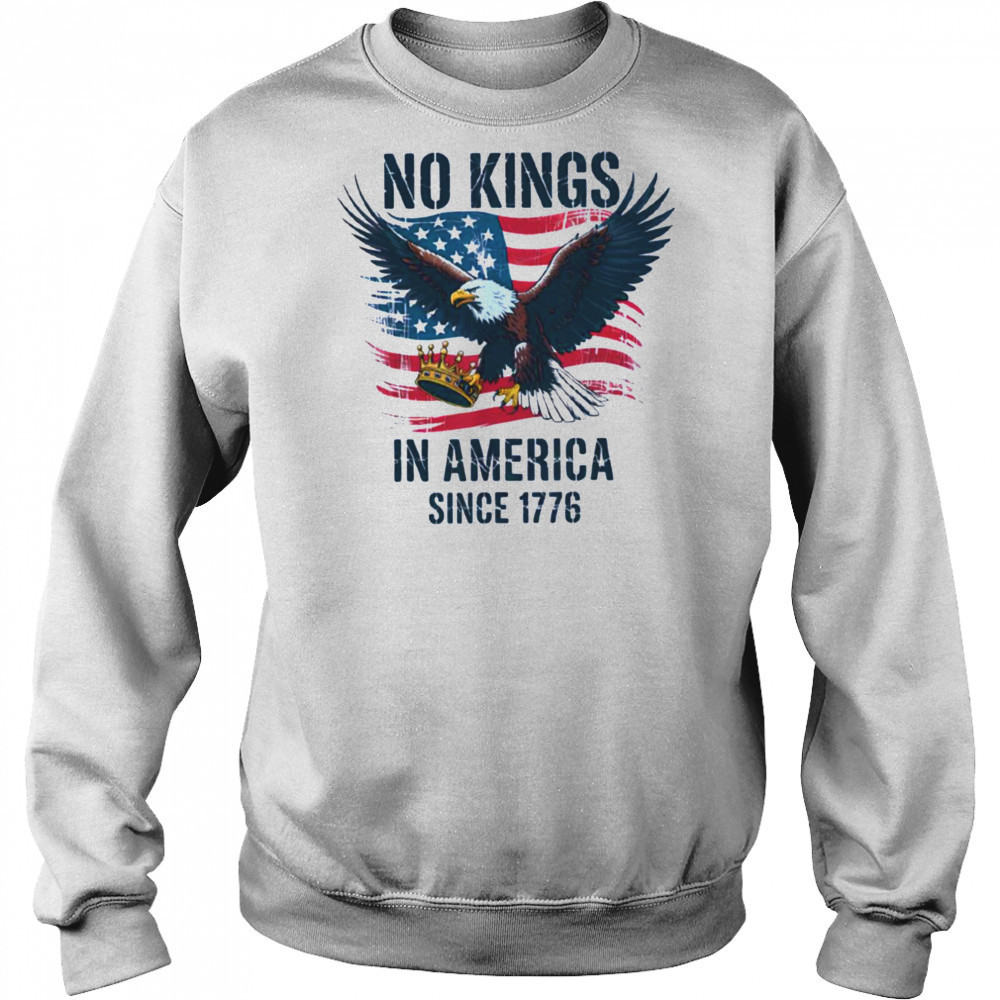 No Kings In America Since 1776 shirt No Kings in America T Shirt Hoodie