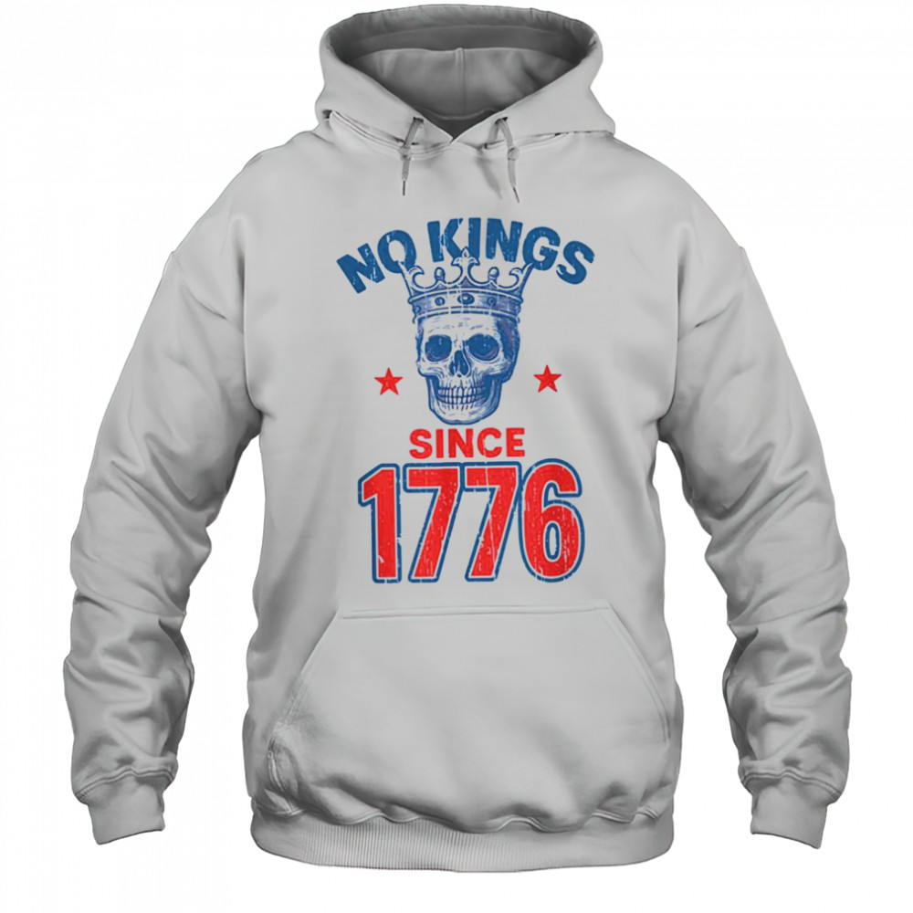 No Kings Since 1776 Patriotic American Independence T Shirt Hoodie