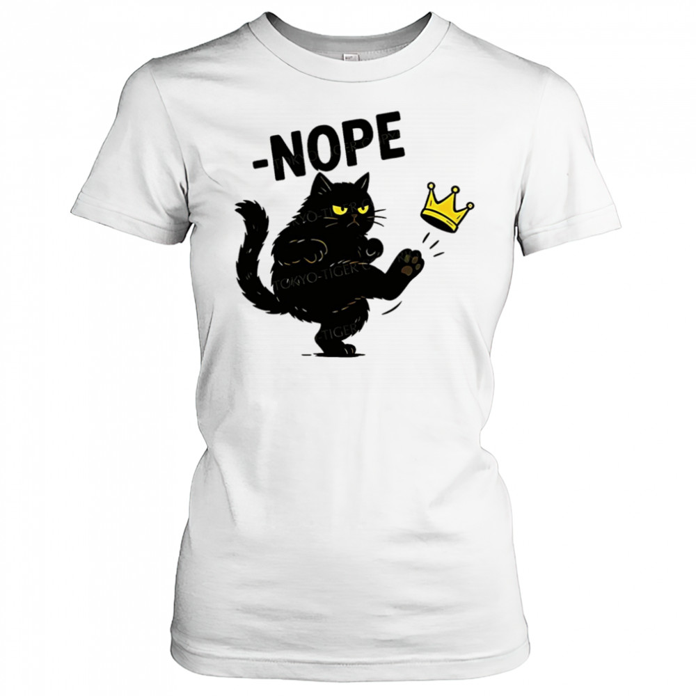 Nope cat kicking the crown shirt Women's T-shirt
