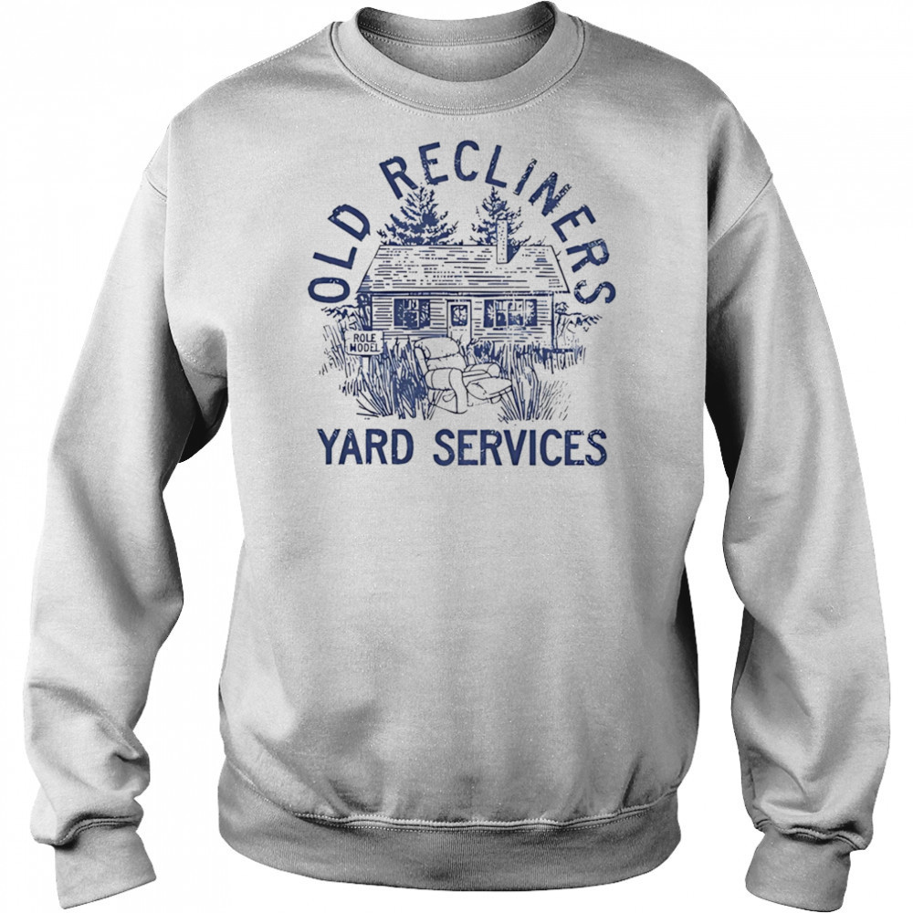 Old Recliners Yard Services shirt Hoodie