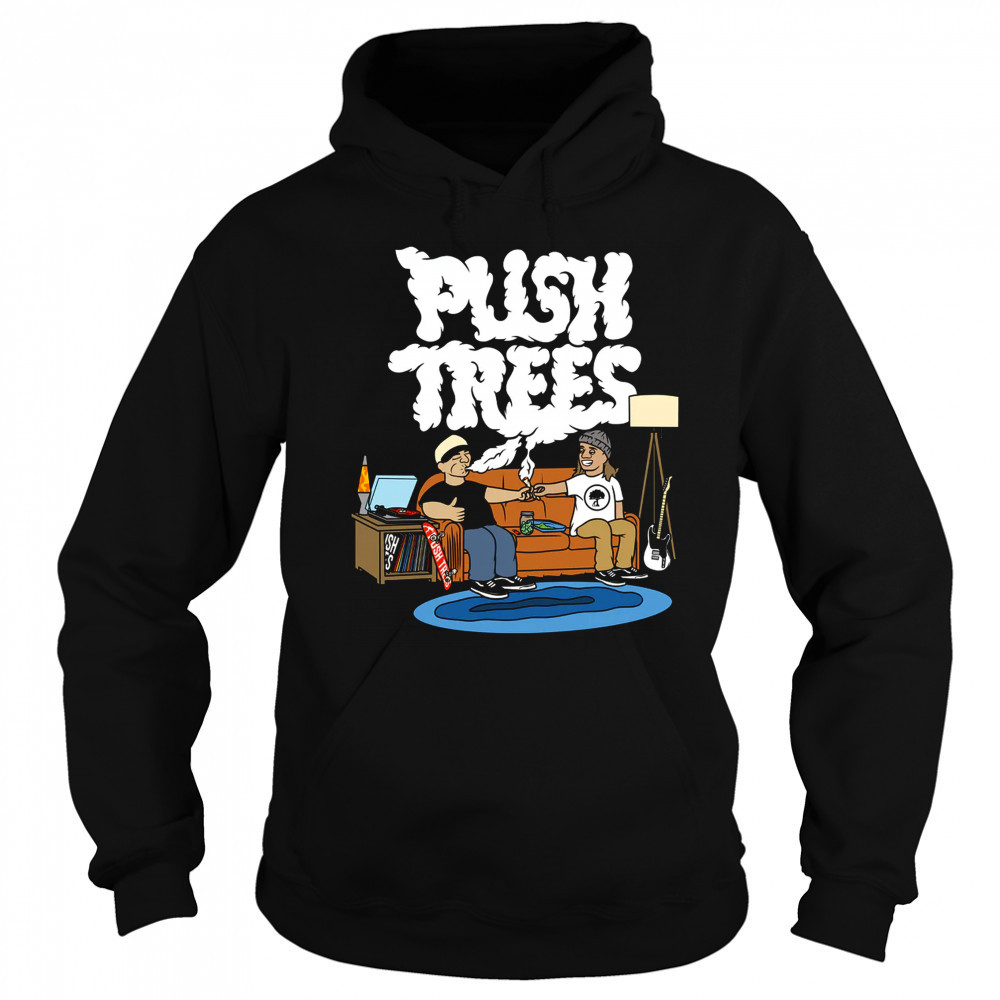 Push trees the puff puff pass shirt Sweatshirt