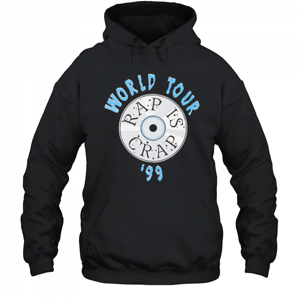 Rap Is Crap World Tour 1999 shirt Hoodie