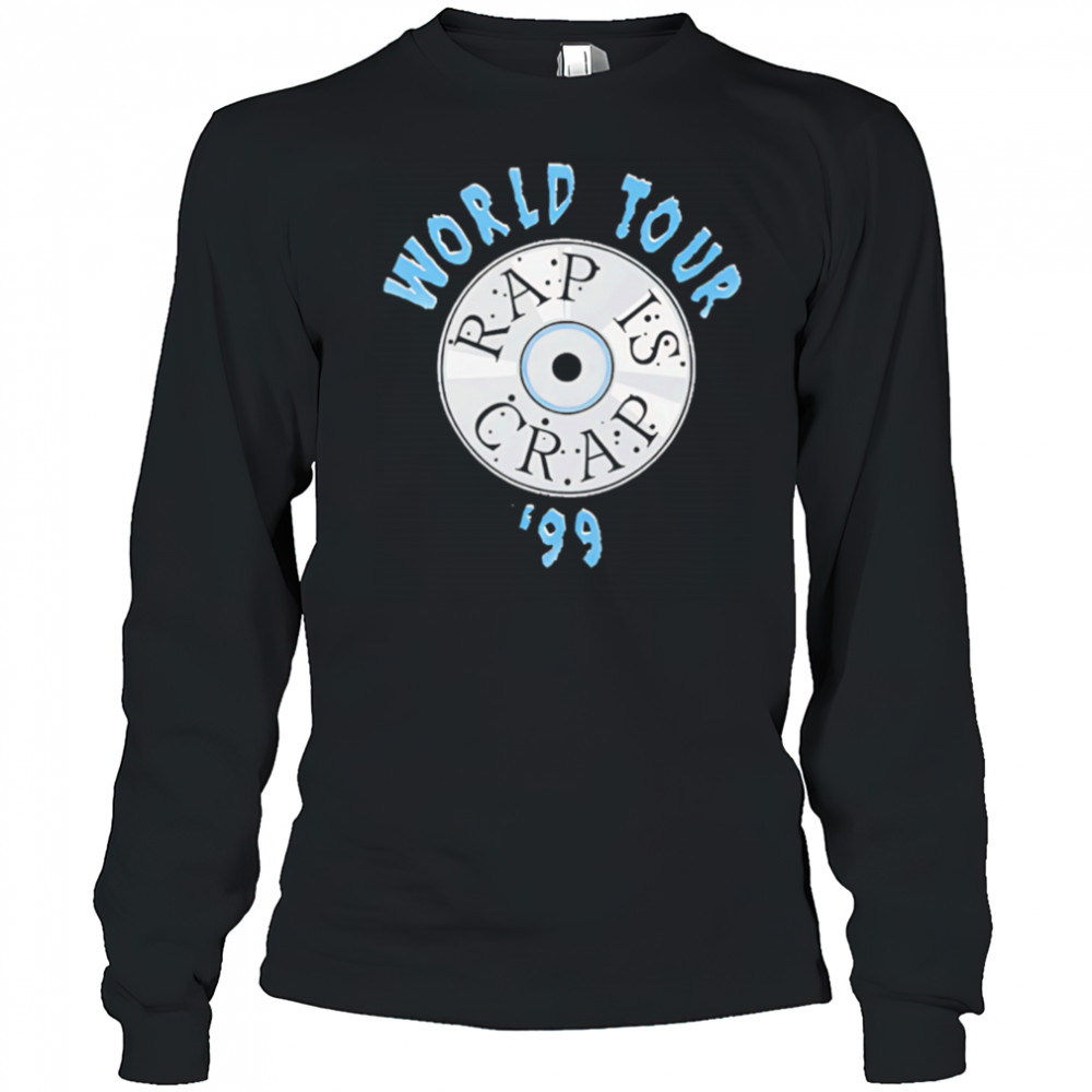 Rap Is Crap World Tour 1999 shirt Long Sleeved