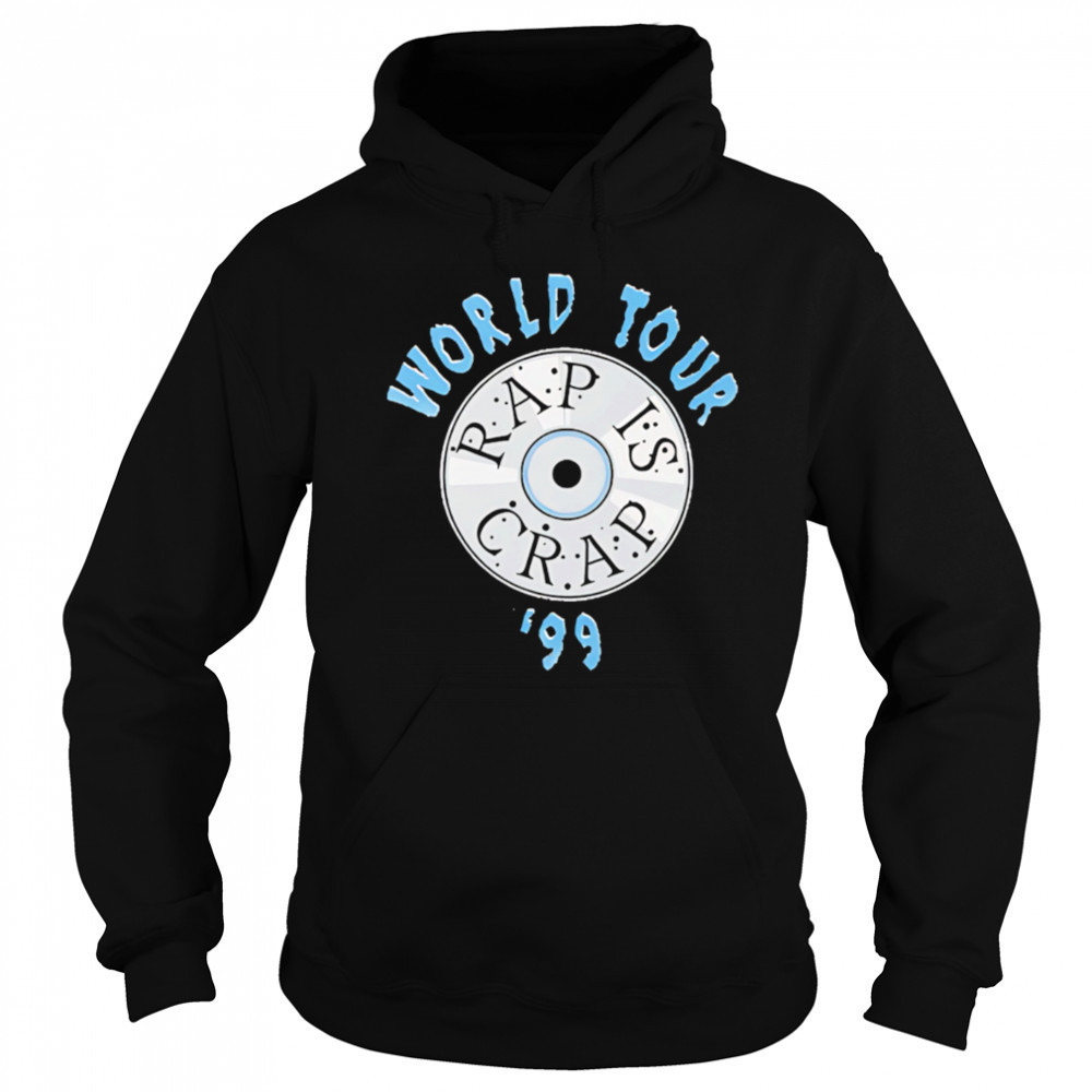Rap Is Crap World Tour 1999 shirt Sweatshirt