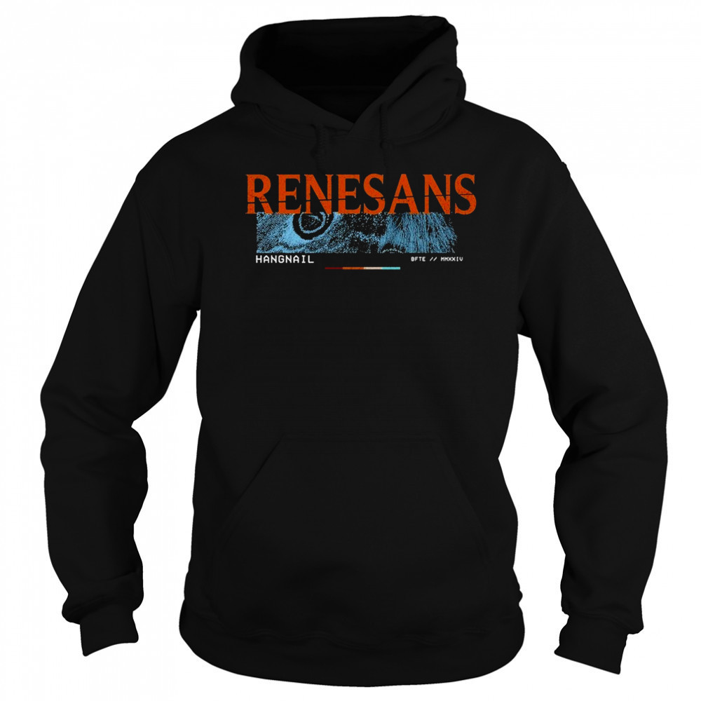 Renesans Hangnail T-shirt Sweatshirt