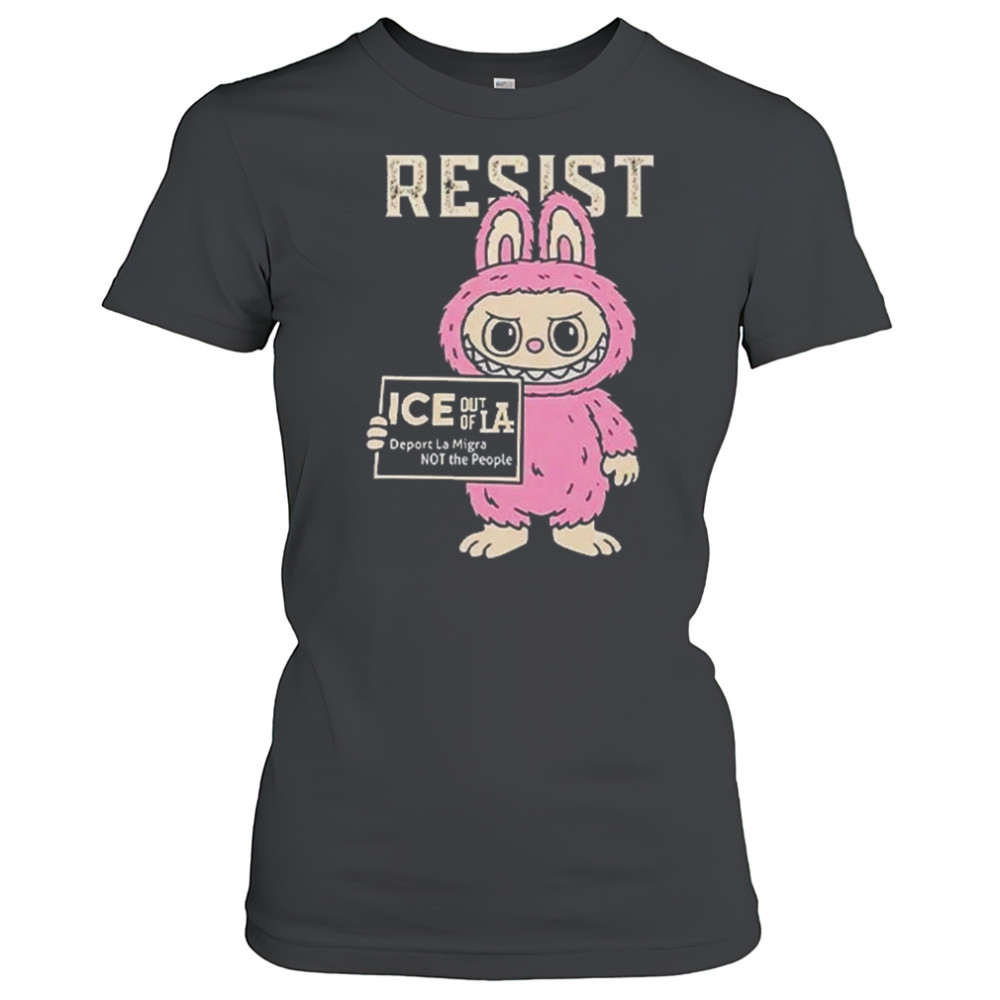Resist With Labubu Immigrants Welcome ICE Out Of LA Shirt Women's T-shirt