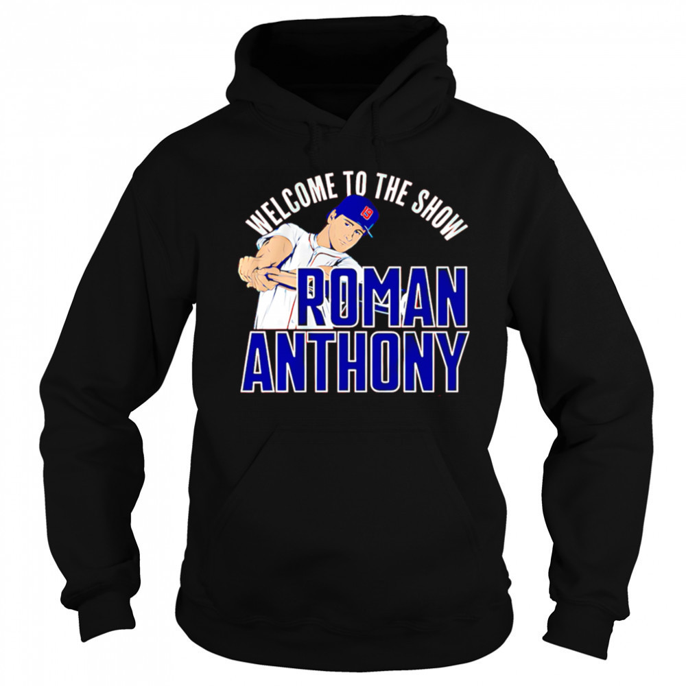 Roman Anthony Welcome to The Show shirt Sweatshirt