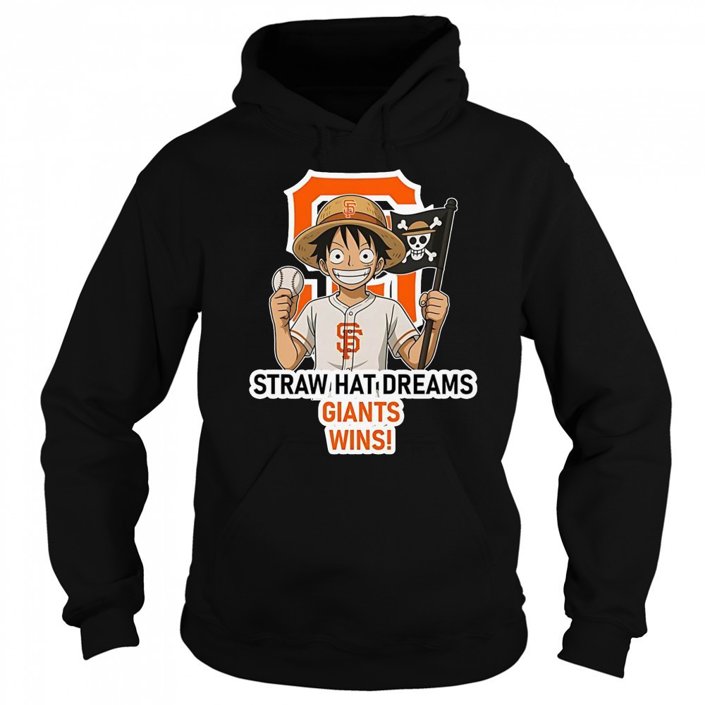 San Francisco Giants Monkey D. Luffy Straw Hat Dreams Wins T-Shirt Sweatshirt