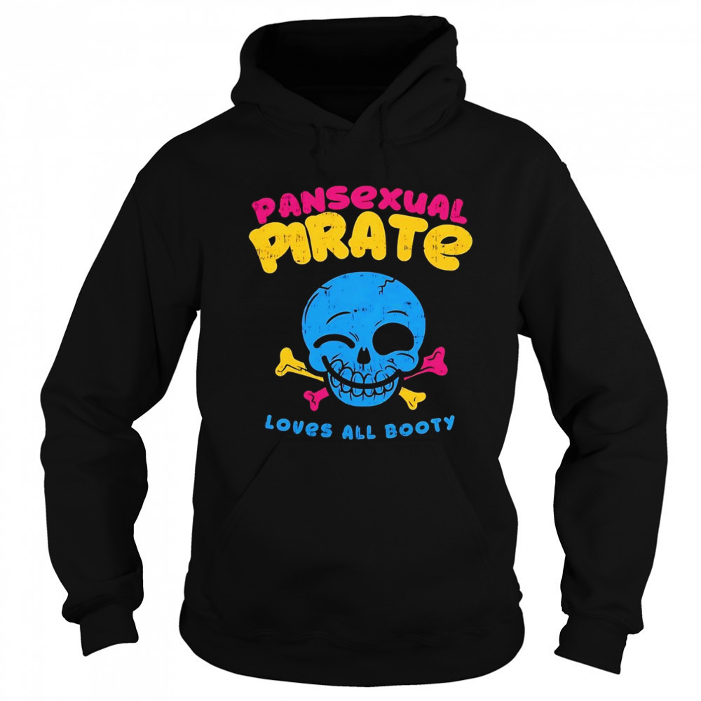 Skull smile pansexual pirate loves all booty shirt Sweatshirt