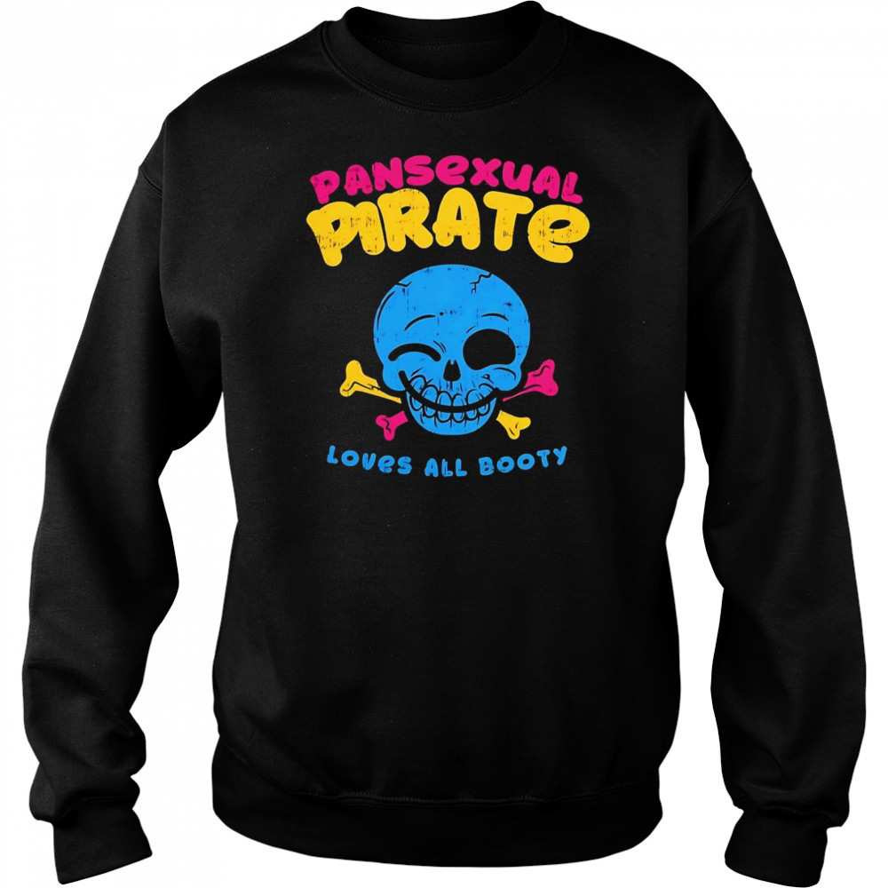 Skull smile pansexual pirate loves all booty shirt Hoodie