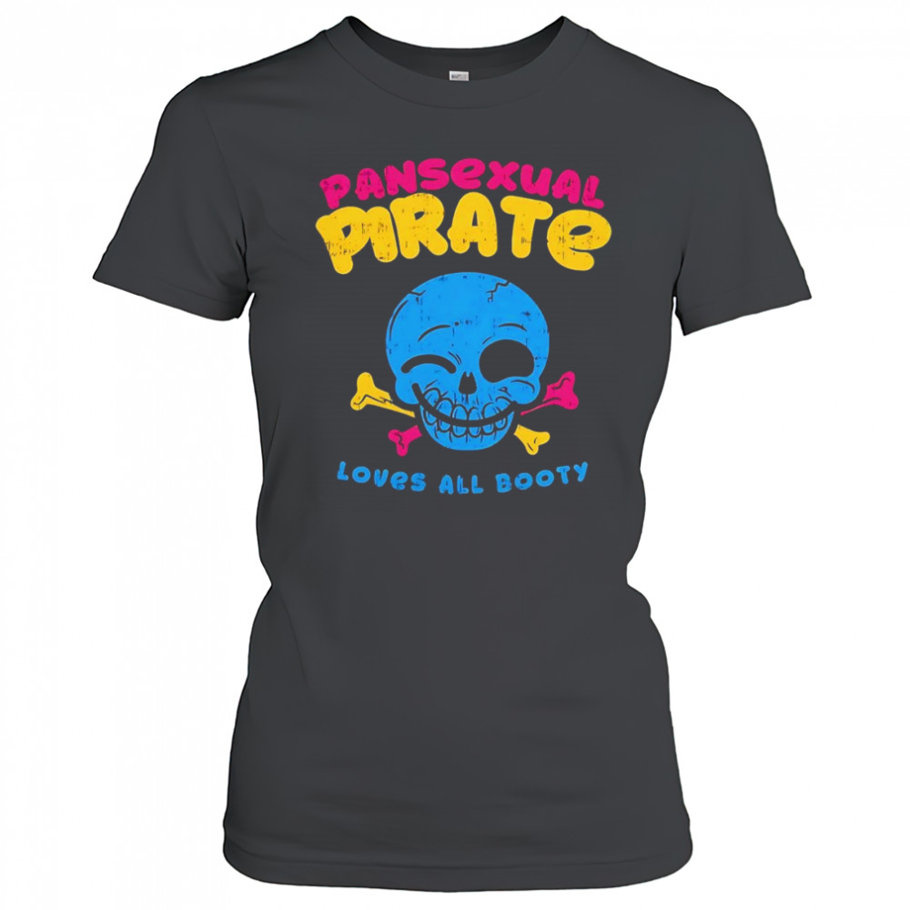 Skull smile pansexual pirate loves all booty shirt Women's T-shirt