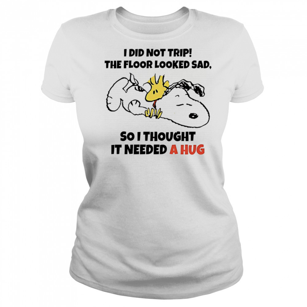 Snoopy and Woodstock I did not trip the floor looked sad so I thought it needed a hug shirt Women's T-shirt