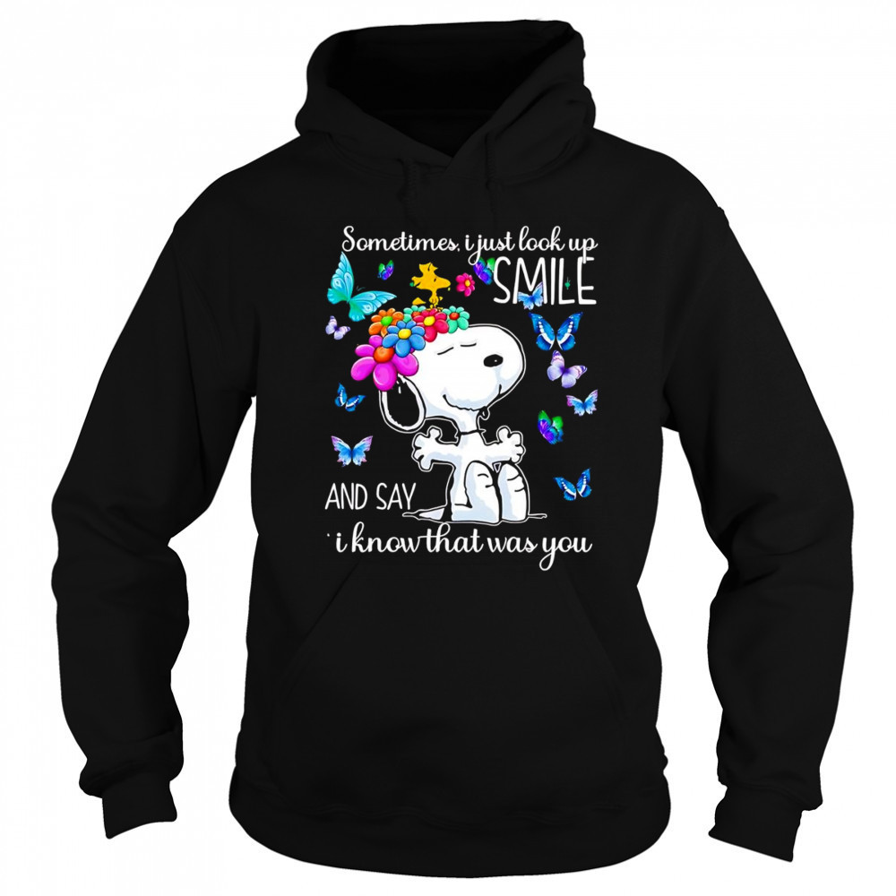 Snoopy sometimes I just look up smile and say I know that was you shirt Sweatshirt