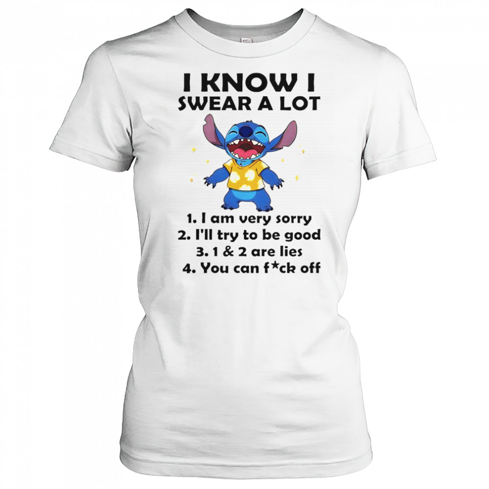 Stitch I Know I Swear A Lot I Am Very Sorry I’ll Try To Be Good T-Shirt Women's T-shirt