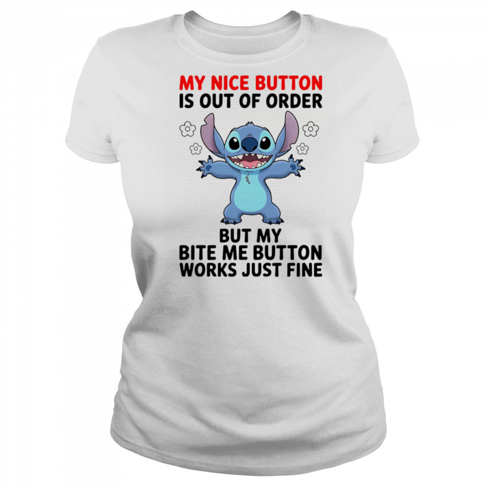 Stitch my nice button is out of order but my bite me button works just fine shirt Women's T-shirt