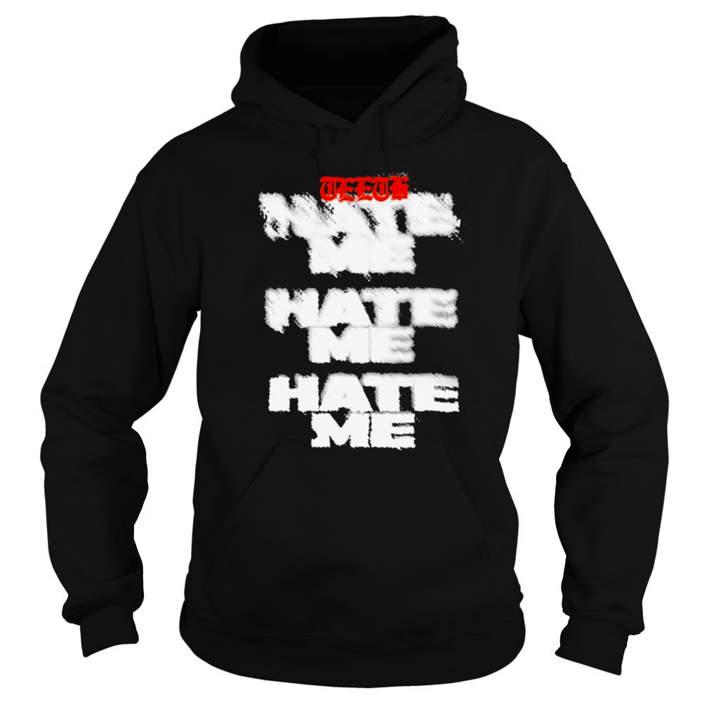 Teeth Hate Me T-shirt Sweatshirt