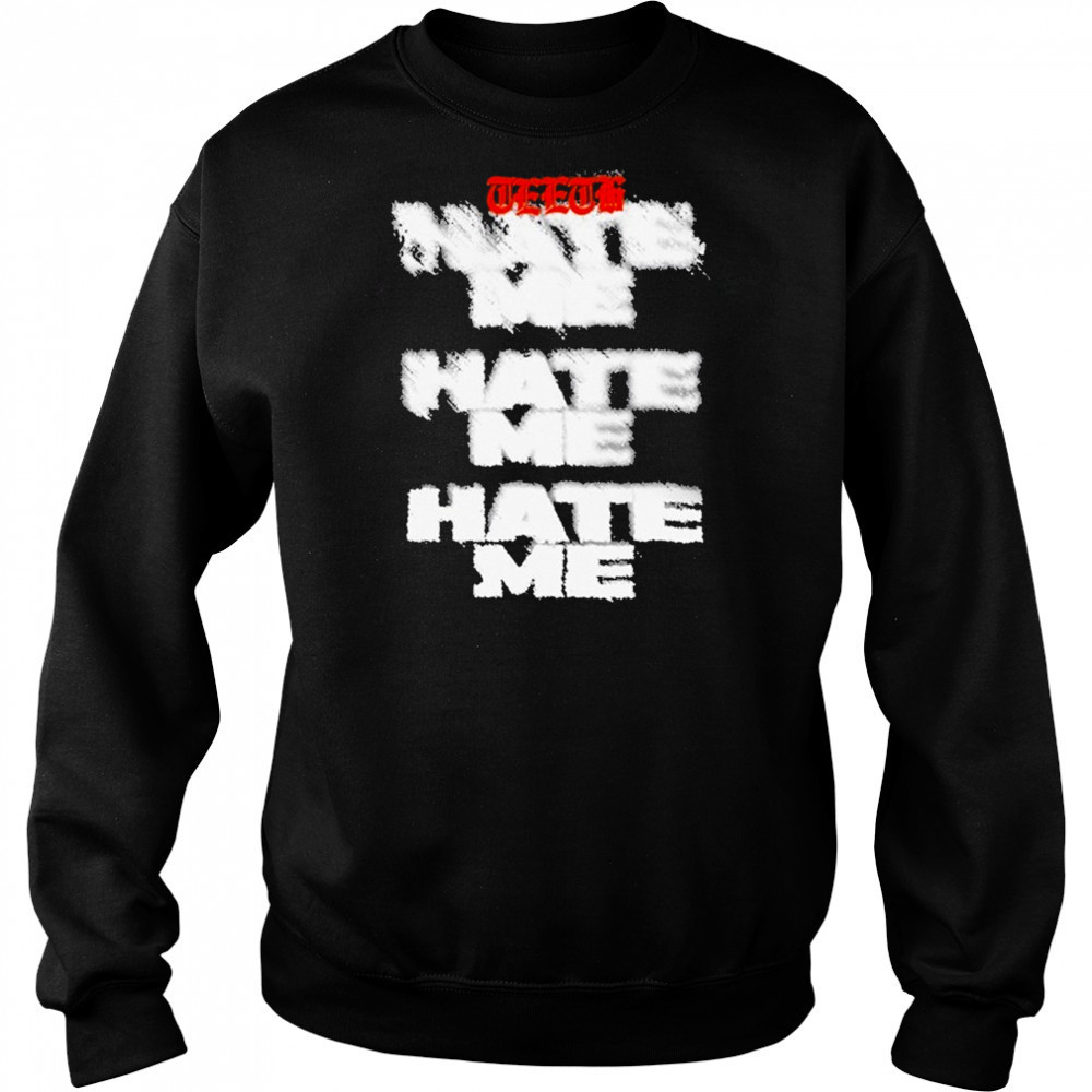 Teeth Hate Me T-shirt Hoodie