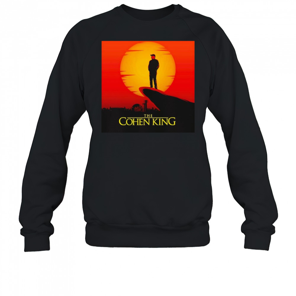The Cohen King shirt Sweatshirt