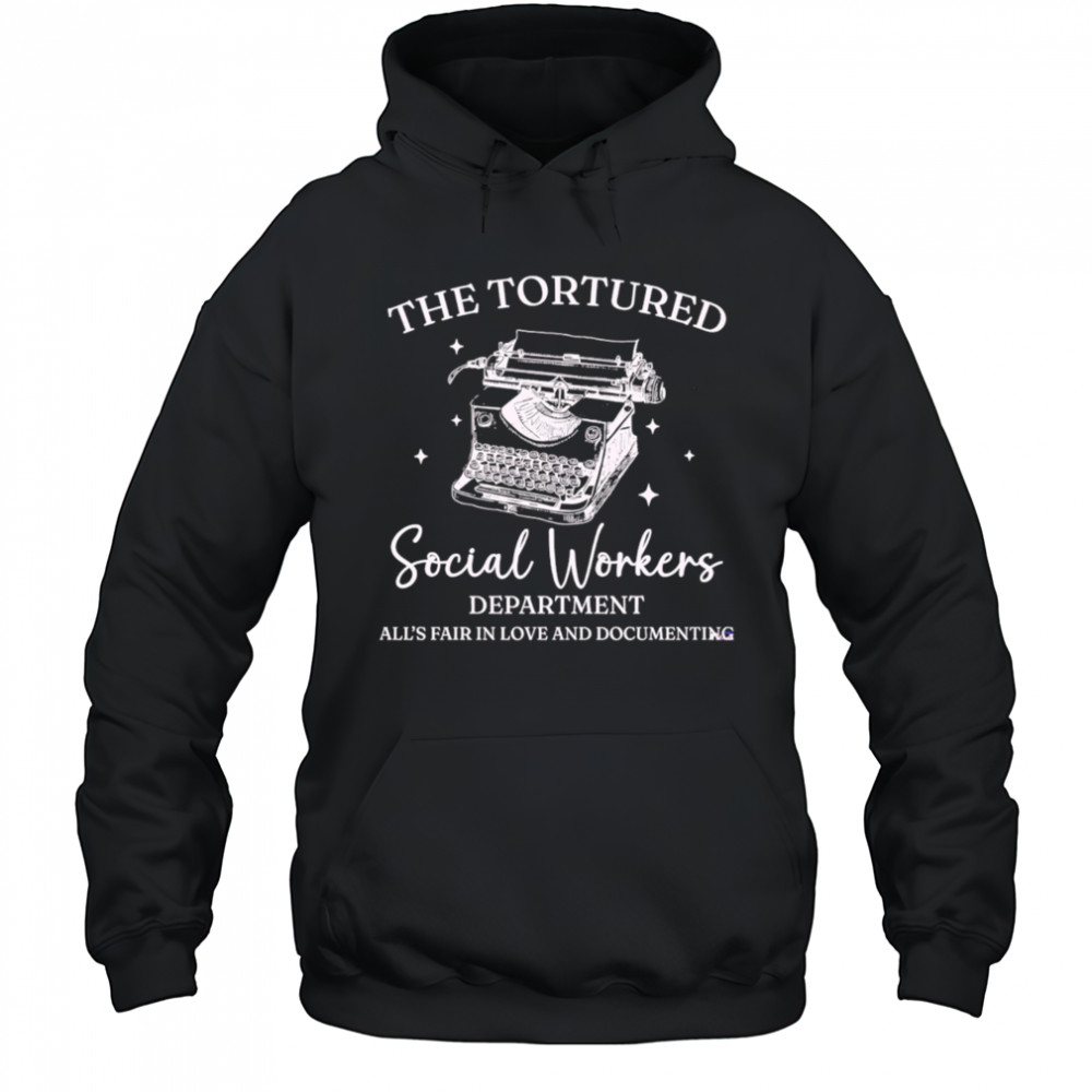 The Tortured Social Workers Department Funny Social Work shirt Hoodie