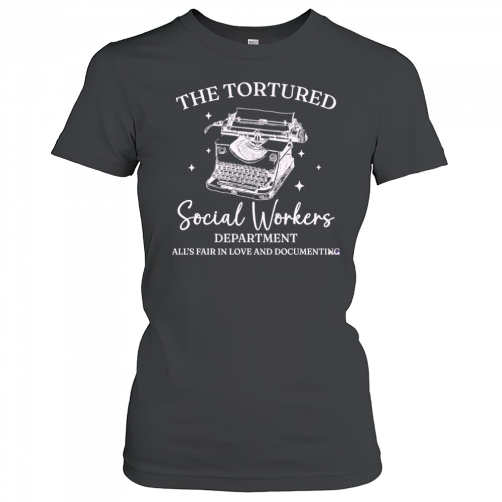 The Tortured Social Workers Department Funny Social Work shirt Women's T-shirt