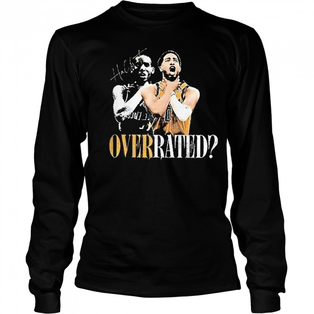 Tyrese Haliburton Indiana Pacers Overrated Shirt Long Sleeved