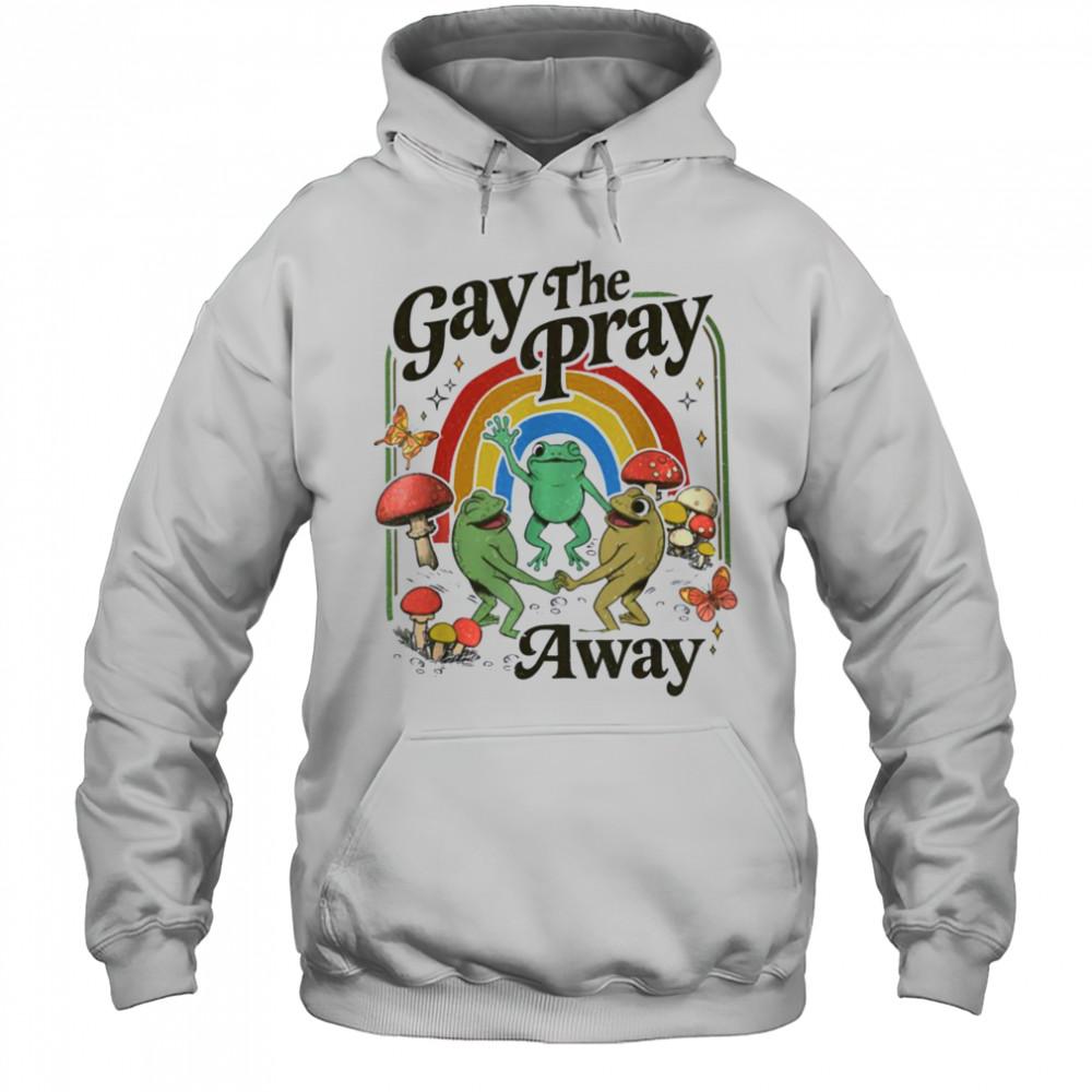 Vintage Gay The Pray Away Retro Cottagecore Frog And Toad T Shirt Hoodie