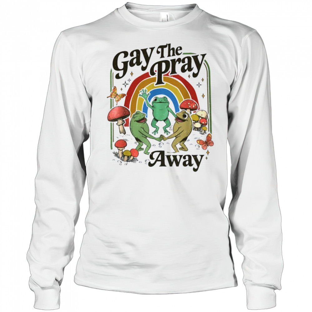 Vintage Gay The Pray Away Retro Cottagecore Frog And Toad T Shirt Long Sleeved