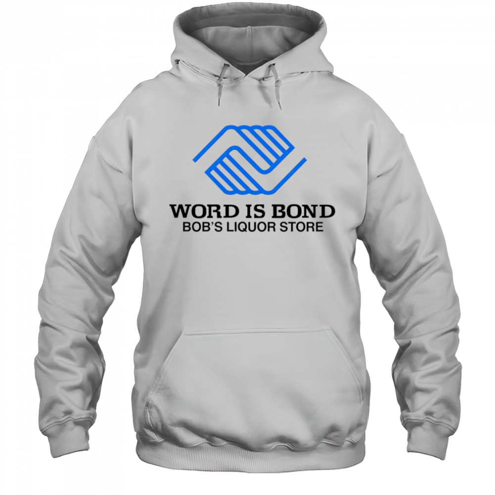 Word is bond shirt Hoodie