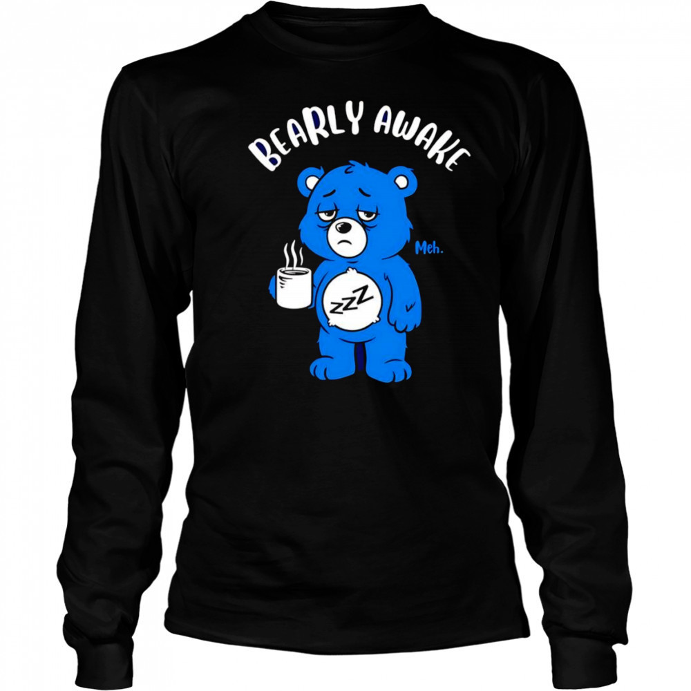 Bearly awake coffee shirt Long Sleeved