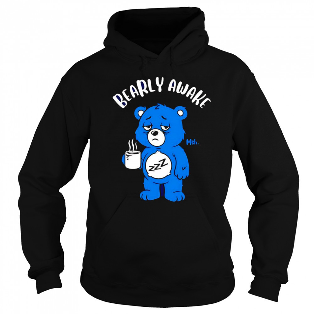 Bearly awake coffee shirt Sweatshirt