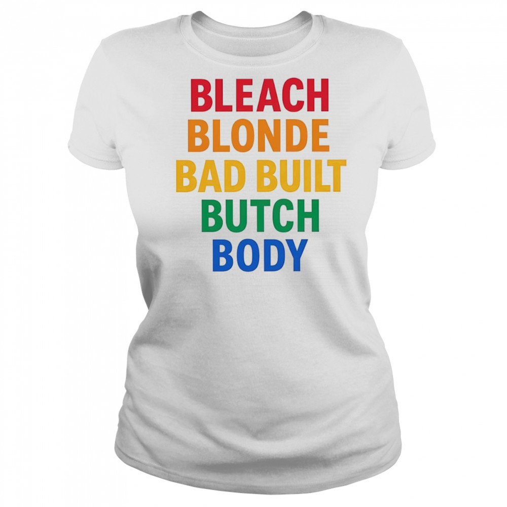 Bleach Blonde Bad Build Butch Body shirt Women's T-shirt
