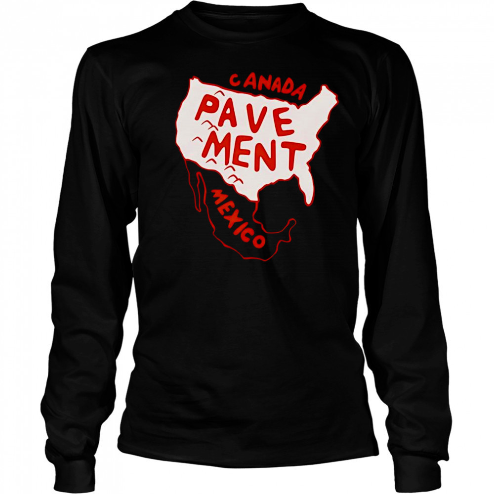 Canada Pavement Mexico shirt Long Sleeved