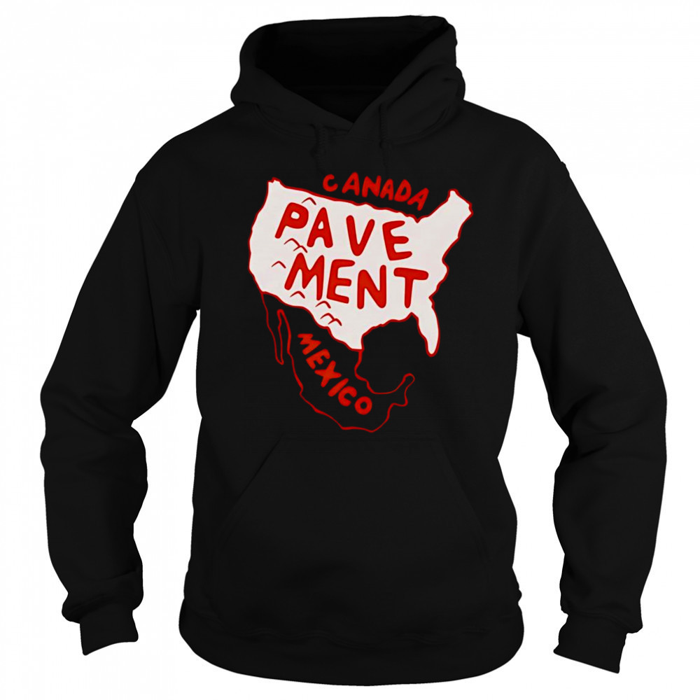 Canada Pavement Mexico shirt Sweatshirt